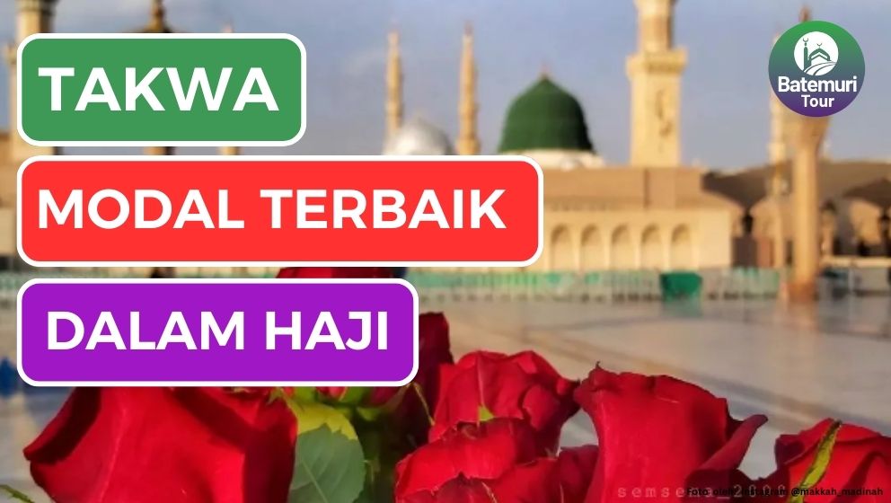 Jadikan Takwa Sebagai Modal Terbaik dalam Haji: Tafsir Al-Baqarah 197